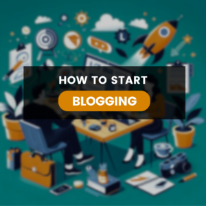 How to Start Blogging