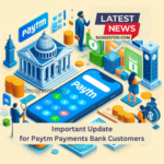 Paytm Payments Bank Services Update