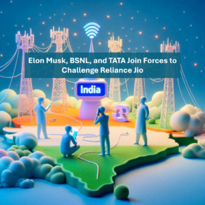 Elon Musk, BSNL, and TATA Join Forces to Challenge Reliance Jio