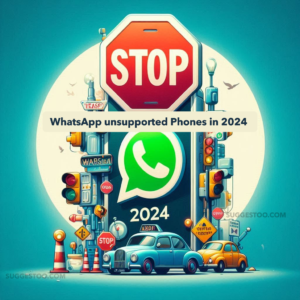 WhatsApp unsupported Phones in 2024